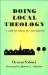 Doing Local Theology : A Guide for Artisans of a New Humanity cover