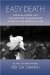 Easy Death : Spiritual Wisdom on the Ultimate Transcendence of Death And Everything Else cover