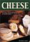 Cheese : Selecting, Tasting, and Serving the World's Finest cover
