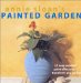 Annie Sloan's Painted Garden : 25 Easy Outdoor Paint Effects to Transform Any Surface cover