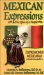 Mexican Expressions/Expresiones Mexicanas : The Spice of a People/El Sabor De UN Pueblo cover