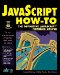 Javascript How-To : The Definitive Javascript Problem-Solver cover