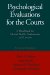 Psychological Evaluations for the Courts : A Handbook for Mental Health Professionals and Lawyers cover