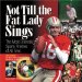 Not Till the Fat Lady Sings : The Most Dramatic Sports Finishes of All Time cover