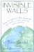 Invisible Walls : Why We Ignore the Damage We Inflict on the Planet . . . and Ourselves cover