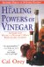 The Healing Powers of Vinegar : A Complete Guide to Nature's Most Remarkable Remedy cover