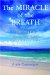 The Miracle Of The Breath : Mastering Fear, Healing Illness, And Experiencing The Divine cover