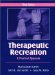 Therapeutic Recreation : A Practical Approach cover