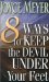 8 Ways to Keep the Devil Under Your Feet cover