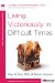 Living Victoriously in Difficult Times cover
