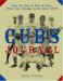 Cubs Journal : Year By Year & Day By Day With The Chicago Cubs Since 1876 cover