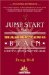 Jump Start Your Marketing Brain : Scientific Advice & Practical Ideas For Revolutionizing Your Marketing Success cover