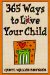 365 Ways to Love Your Child cover