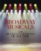 Broadway Musicals : The 101 Greatest Shows Of All Time cover