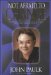 Not Afraid to Change : The Remarkable Story of How One Man Overcame Homosexuality cover