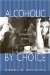 Alcoholic by Choice : A Self-Inflicted Sickness cover