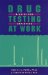 Drug Testing at Work : A Guide for Employers cover