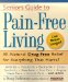 Senior's Guide to Pain-Free Living : All-Natural Drug-Free Relief for Everything That Hurt! cover