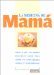 LA Medicina De Mama : Todo Lo Que Las Madres Necesitan Saber Para Cuidar a Su Familia Entera Contra 109 Enfermedades cover