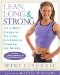 Lean, Long & Strong : The 6-week Strength-Training, Fat-Burning Program For Women cover
