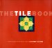 The Tile Book : Decorating With Fired Earth cover