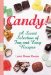 Candy : A Sweet Selection of Fun and Easy Recipes cover