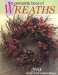 The Complete Book of Wreaths : 200 Delightful & Creative Designs cover