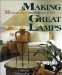 Making Great Lamps : 50 Illuminating Projects, Techniques & Ideas cover