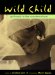 Wild Child : Girlhoods in the Counterculture cover