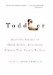 Toddler : Real-Life Stories of Those Fickle, Irrational, Urgent, Tiny People We Love cover