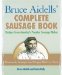 Bruce Aidells's Complete Sausage Book : Recipes from America's Premium Sausage Maker cover