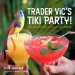 Trader Vic's Tiki Party! : Cocktails & Food to Share with Friends cover