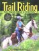 Trail Riding : Train, Prepare, Pack Up & Hit The Trail cover