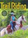 Trail Riding : Train, Prepare, Pack Up & Hit The Trail cover