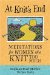 At Knit's End : Meditations For Women Who Knit Too Much cover