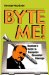 Byte Me! : Hayduke's Guide to Computer-Generated Revenge cover