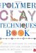 The Polymer Clay Techniques Book cover