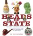 Heads Of State : The Presidents as Everyday Useful Household Items in Pewter, Plastic, Porcelain, Copper, Chalk, China, Wax, Walnut & More cover