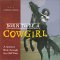 Born to Be a Cowgirl : A Spirited Ride Through the Old West cover