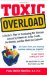 Toxic Overload : A Doctor's Plan For Combating The Illnesses Caused By Chemicals In Our Foods, Our Homes And Our Medicine Cabinets cover