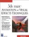 3Ds Max Animation and Visual Effects Techniques cover