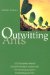 Outwitting Ants : 101 Truly Ingenious Methods and Proven Techniques to Prevent Ants from Devouring Your Garden and Destroying Your Home cover