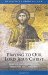 Praying To Our Lord Jesus Christ : Prayers and Meditations Through the Centuries cover