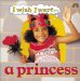 I Wish I Were...a Princess cover