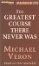 The Greatest Course That Never Was cover