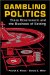 Gambling Politics : State Government and the Business of Betting cover