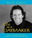 Life As a Daymaker : How to Change the World by Simply Making Someone's Day cover