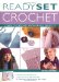Ready, Set, Crochet : Learn To crochet With 18 Hot Projects cover