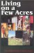 Living on a Few Acres cover