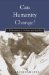Can Humanity Change? : J. Krishnamurti in Dialogue With Buddhists cover